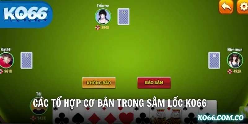Các tổ hợp cơ bản trong Sâm Lốc KO66