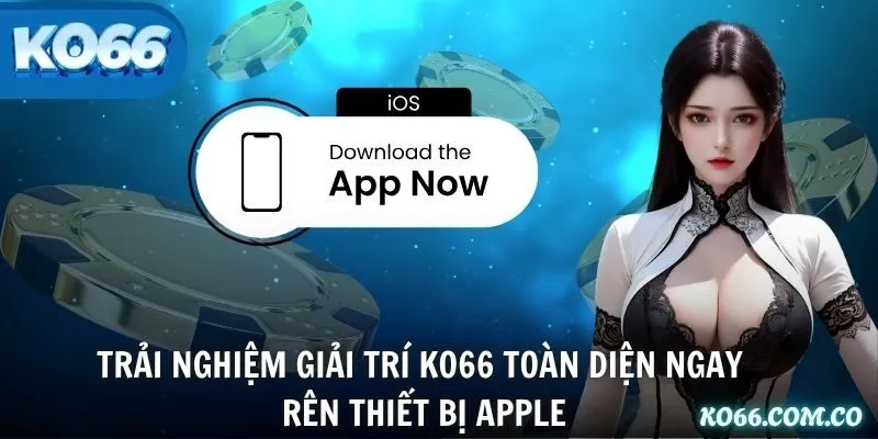 Trải nghiệm giải trí KO66 toàn diện ngay trên thiết bị Apple